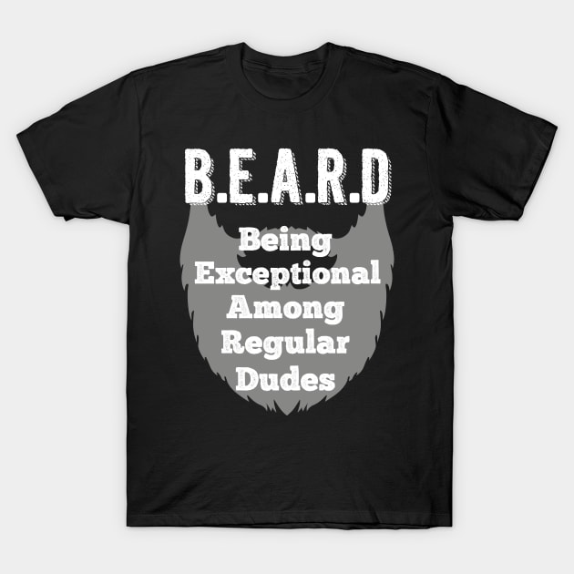 B.E.A.R.D T-shirt T-Shirt by midnightherodesign